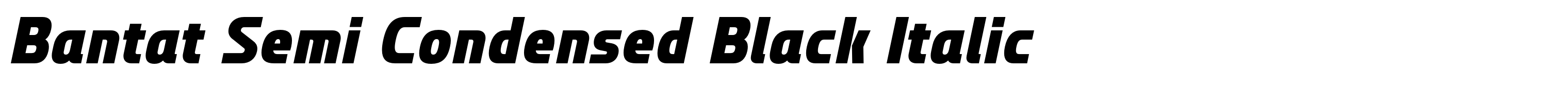Bantat Semi Condensed Black Italic